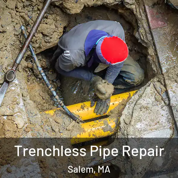  Trenchless Pipe Repair Salem, MA